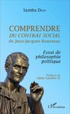 Comprendre <em>Du contrat social</em> de Jean-Jacques Rousseau