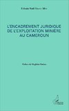 L'encadrement juridique de l'exploitation minière au Cameroun