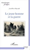 Le jeune homme et la guerre