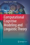 Computational Cognitive Modeling and Linguistic Theory