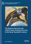 The Monroe Doctrine and United States National Security in the Early Twentieth Century