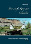 Die weiße Rose der Cherokee