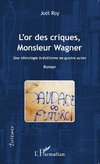 L'or des criques, Monsieur Wagner