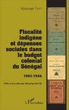 Fiscalité indigène et dépenses sociales dans le budget colonial du Sénégal