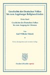 Geschichte des Deutschen Volkes bis zum Augsburger Religionsfrieden.