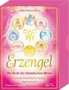 Erzengel - Die Kraft der himmlischen Wesen Lichtvolle Botschaften für Heilung, Segen und Liebe Kartenset