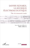 Iannis Xenakis, la musique électroacoustique