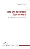 Vers une sociologie foucaldienne