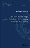 Le droit de l'arbitrage et des institutions de médiation dans l'espace OHADA