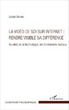 La vidéo de soi sur internet : rendre visible sa différence