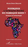 Pourquoi l'Afrique noire ne fabrique rien ?