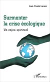 Surmonter la crise écologique