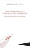 L'administration de la preuve devant la Cour pénale internationale