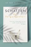 Schatten der Vergangenheit - Trauma liebevoll heilen und innere Balance finden (broschierte Ausgabe)