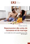 Repercussion des actes de naissance et de mariage