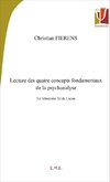 Lecture des quatre concepts fondamentaux de la psychanalyse. Le séminaire XI de Lacan