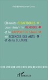 Eléments didactiques pour réussir le mémoire et le rapport de stage en sciences des arts et de la culture