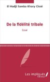 De la fidélité tribale