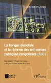 La Banque mondiale et la réforme des entreprises publiques congolaises (RDC)