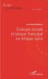 Ecologie sociale et langue française en Afrique noire