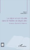 La raison et son double dans le théâtre de degré zéro