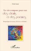 Le vin compose pour eux des chants et des poèmes