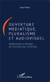 Ouverture médiatique, pluralisme et audiovisuel