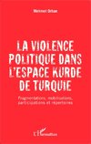 La violence politique dans l'espace kurde de Turquie