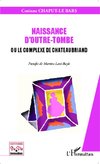 Naissance d'outre-tombe ou le complexe de Chateaubriand