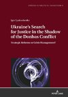 Ukraine's Search for Justice in the Shadow of the Donbas Conflict