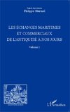 Les échanges maritimes et commerciaux de l'Antiquité à nos jours - Volume 1