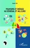 Pouvoirs et médias au Sénégal et ailleurs