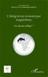 L'intégration économique maghrébine