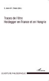 Traces de l'être Heidegger en France et en Hongrie