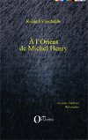 A L'Orient de Michel Henry