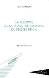 La réforme de la phase préparatoire du procès pénal