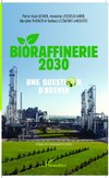 Bioraffinerie 2030. Une question d'avenir