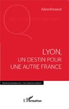 Lyon, un destin pour une autre France