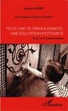 Pour une vie épanouissante, une éducation motivante