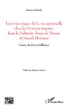 Les trois étapes de la vie spirituelle chez les Pères syriaques: Jean le solitaire, Isaac de Ninive et Joseph Hazzaya