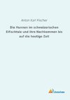 Die Hunnen im schweizerischen Eifischtale und ihre Nachkommen bis auf die heutige Zeit