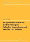 Fachgeschichtliche Notizen: Zur Entwicklung der halleschen Sprechwissenschaft zwischen 1945 und 1990