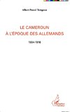 Le Cameroun à l'époque des Allemands