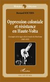 Oppression coloniale et résistance en Haute-Volta