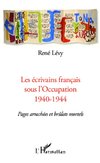 Les écrivains français sous l'Occupation 1940-1944