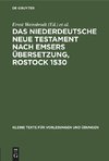 Das niederdeutsche Neue Testament nach Emsers Übersetzung, Rostock 1530