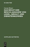 Das Recht der Beschlagnahme von Lohn-, Gehalt- und Diensteinkommen