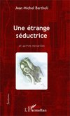 Une étrange séductrice et autres nouvelles