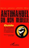 Antimanuel du bon rebelle