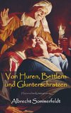 Von Huren, Bettlern und Glunterschratzen